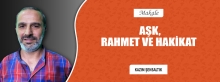 AŞK, RAHMET VE HAKİKAT