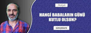 Hangi Babaların Günü Kutlu Olsun?