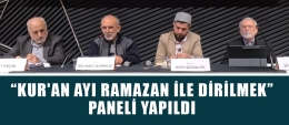 Kur'an Ayı Ramazan İle Dirilmek Paneli Yapıldı