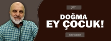 Şiir: DOĞMA EY ÇOCUK!