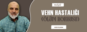 VEHN HASTALIĞI (ÖLÜM KORKUSU)