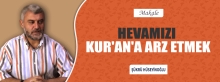 HEVAMIZI KUR'AN'A ARZ ETMEK