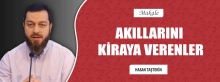 AKILLARINI KİRAYA VERENLER